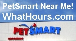 Hours for store petsmart near me