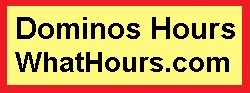 Dominos hours