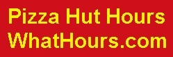 Pizza Hut hours