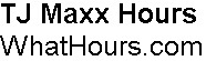 TJ Maxx hours